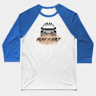 Off-Roading in a Jeep - Play N Dirt Baseball T-Shirt